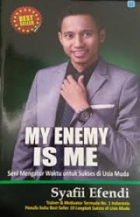 Image of My Enemy Is Me : Seni Mengatur Waktu untuk Sukses di Usia Muda