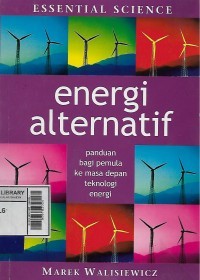 Image of Energi Alternatif : Panduan Bagi Pemula ke Masa Depan Teknologi Energi
