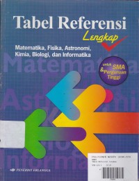 Image of Tabel Referensi Lengkap : Matematika, Fisika, Astronomi, Kimia, Biologi dan Informatika