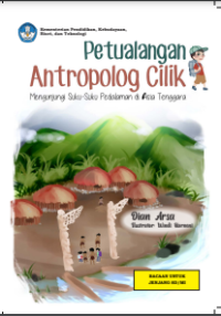 Image of E-Petualangan Antropolog Cilik : Menjelajah suku-suku pedalaman di Asia Tenggara