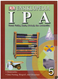 Image of ENSIKLOPEDIA IPA 5 : Visual Fisika, Kimia, Biologi, dan Matematika
