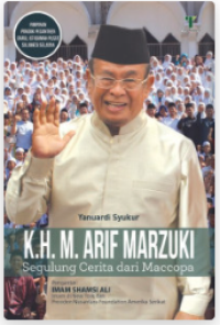 Image of K.H. M. ARIF MARZUKI : SEGULUNG CERITA DARI MACCOPA