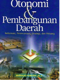 Image of OTONOMI & PEMBANGUNAN DAERAH 
Reformasi, Perencanaan,Strategi, dan Peluang