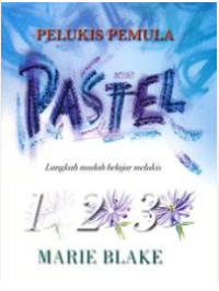 Image of Pelukis Pemula : PASTEL (Langkah Mudah Belajar Melukis)