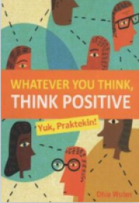 Image of Whatever You Think, Think Positive