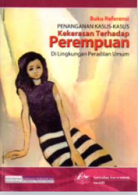 Image of Buku Referensi Penanganan Kasus-Kasus Kekerasan Terhadap Perempuan di Lingkungan Peradilan Umum