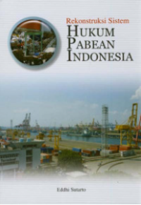 Image of REKONSTRUKSI SISTEM HUKUM PABEAN INDONESIA