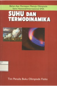 Image of Suhu dan Termodinamika : Bahan Ajar Persiapan Menuju Olimpiade Sains Nasional/Internasional SMA