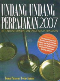 Image of UNDANG UNDANG PERPAJAKAN 2007 : Ketentuan Umum & Tata Cara Perpajakan