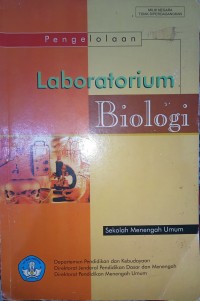 Image of Pengelolaan Laboratorium Biologi : Sekolah Menengah Umum