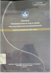 Image of Pedoman Pembinaan Akhlak Mulia Siswa Melalui Kegiatan Ekstrakurikuler ; Sekolah Menengah Atas (SMA)