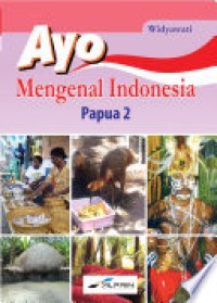 Image of Ayo Mengenal Indonesia : PAPUA 2