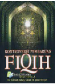 Image of KONTROVERSI PEMBARUAN FIQIH : Debat Intelektual