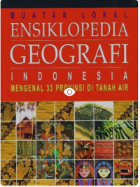 Image of Muatan Lokal Jilid 6 : Ensiklopedia Geografi Indonesia Mengenal 33 Provinsi di Tanah Air