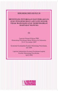 Image of Seri Dokumen Kunci 10 : Menentang Penyiksaan dan Perlakuan atau Penghukuman Lain Yang Kejam, Tidak Manusiawi atau Merendahkan Martabat Manusia