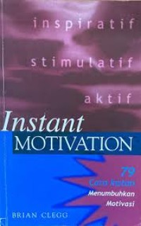 Image of Instant Motivation : 79 Cara Instan Menumbuhkan Motivasi