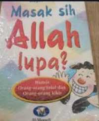 Image of Masak Sih Allah Lupa? : Humor Orang-Orang Tolol dan Orang-Orang Kikir