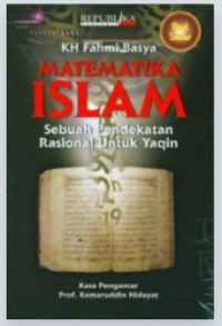 Image of Matematika Islam : Sebuah Pendekatan Pendekatan Rasional Untuk Yaqin