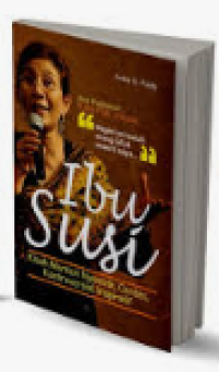 Image of Ibu Susi : kisah Menteri nyentrik, cerdas,kontroversial, inspiratif